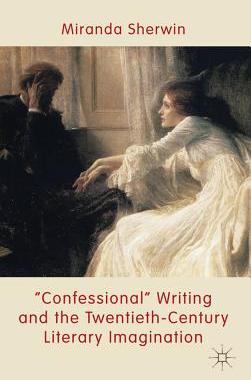【预售】'Confessional' Writing and the Twentieth-Century