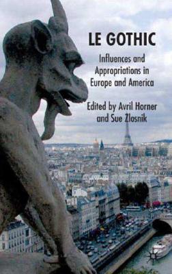 【预售】Le Gothic: Influences and Appropriations in Europe