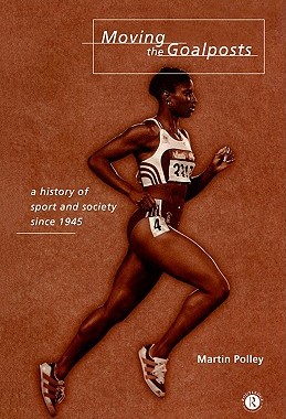 【预售】Moving the Goalposts: A History of Sport and Society