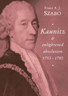 【预售】Kaunitz and Enlightened Absolutism 1753 1780