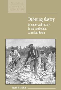 【预售】Debating Slavery: Economy and Society in the
