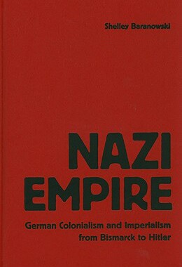 【预售】Nazi Empire: German Colonialism and Imperialism from
