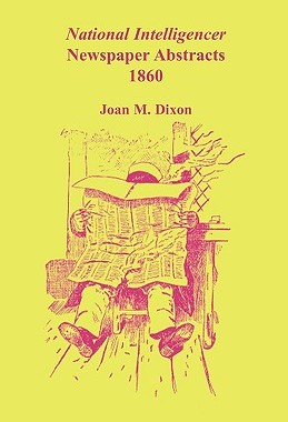 【预售】National Intelligencer Newspaper Abstracts, 1860