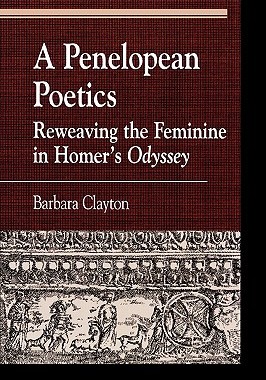 【预售】A Penelopean Poetics: Reweaving the Feminine in