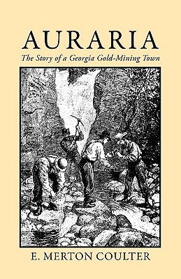 【预售】Auraria: The Story of a Georgia Gold Mining Town