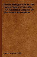 【预售】French Refugee Life in the United States 1790-1800 -