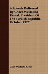 【预售】A Speech Delivered by Ghazi Mustapha Kemal,
