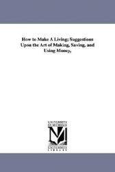 【预售】How to Make a Living; Suggestions Upon the Art of