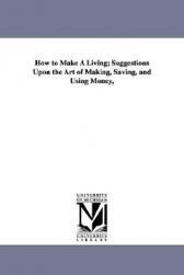 【预售】How to Make a Living; Suggestions Upon the Art of