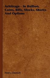 【预售】Arbitrage - In Bullion, Coins, Bills, Stocks, Shares