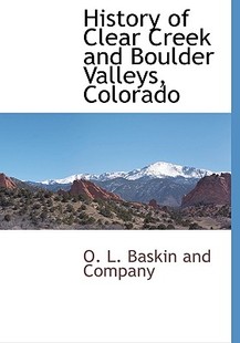 Clear Creek Boulder History and Valleys 预售