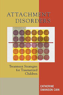 【预售】Attachment Disorders: Treatment Strategies for