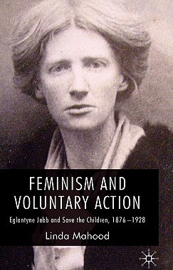 【预售】Feminism and Voluntary Action: Eglantyne Jebb and