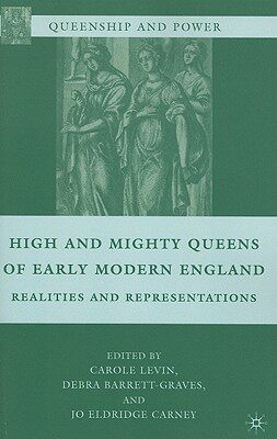 【预售】High and Mighty Queens of Early Modern England: