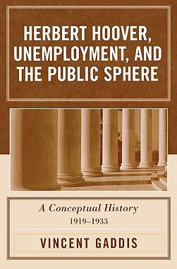 【预售】Herbert Hoover, Unemployment, and the Public Sphere: