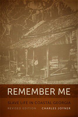 【预售】Remember Me: Slave Life in Coastal Georgia, REV.