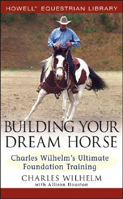 【预售】Building Your Dream Horse: Charles Wilhelm'S