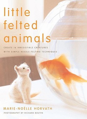 【预售】Little Felted Animals: Create 16 Irresistible