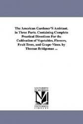 【预售】The American Gardener's Assistant. in Three Parts.