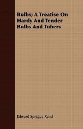 【预售】Bulbs; A Treatise on Hardy and Tender Bulbs and