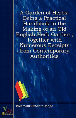 【预售】a garden of herbs: being a practical handbook to the