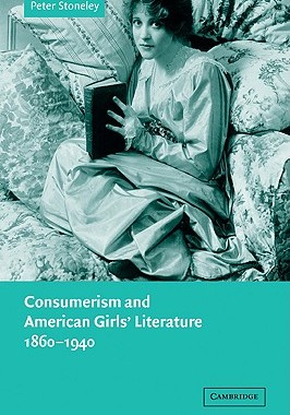 【预售】Consumerism and American Girls' Literature, 1860