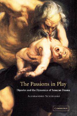 【预售】The Passions in Play: Thyestes and the Dynamics of