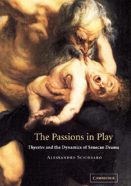 【预售】The Passions in Play: Thyestes and the Dynamics of