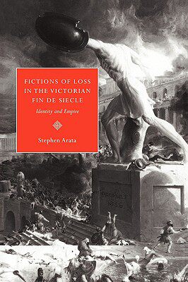 【预售】Fictions of Loss in the Victorian Fin de Siecle: