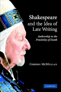 【预售】Shakespeare and the Idea of Late Writing: Authorship