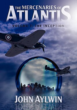 【预售】The Mercenaries of Atlantis: Volume 1-The Inception