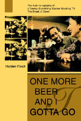 【预售】One More Beer and I Gotta Go: The Auto-Lie-Ography