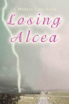 【预售】Losing Alcea: A Modern Love Story