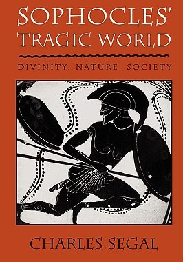 【预售】Sophoclesu Tragic World: Divinity, Nature, Society