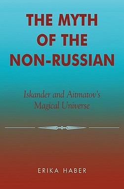 【预售】The Myth of the Non-Russian: Iskander and Aitmatov's