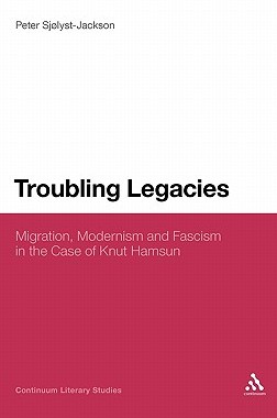 【预售】Troubling Legacies: Migration, Modernism and Fascism