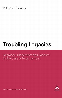 【预售】Troubling Legacies: Migration, Modernism and Fascism
