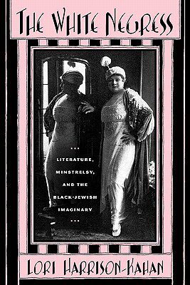 【预售】The White Negress: Literature, Minstrelsy, and the