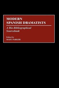 Spanish Modern Dramatists Bibliographical Bio 预售