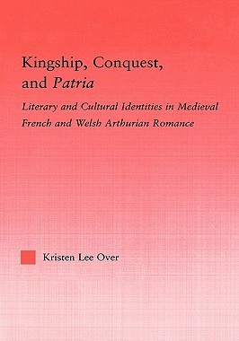 【预售】Kingship, Conquest, and Patria: Literary and