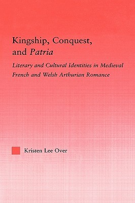 【预售】Kingship, Conquest, and Patria: Literary and