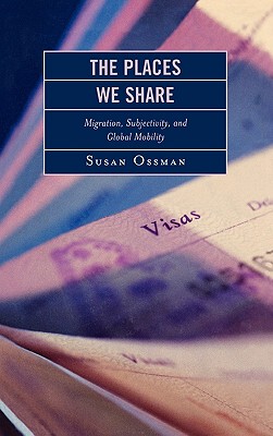 【预售】Places We Share: Migration, Subjectivity, and Global
