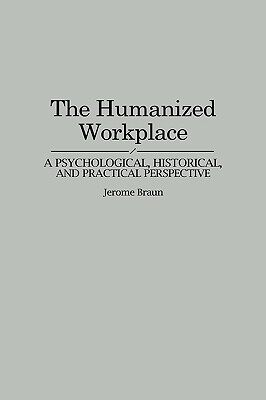 【预售】Humanized Workplace: A Psychological, Historical