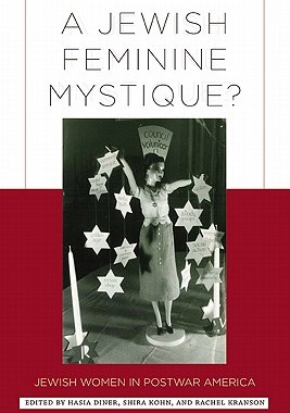 【预售】A Jewish Feminine Mystique?: Jewish Women in Postwar