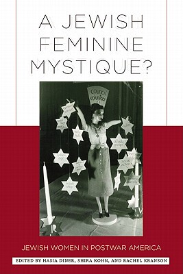 【预售】A Jewish Feminine Mystique?: Jewish Women in Postwar