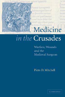 【预售】Medicine in the Crusades: Warfare, Wounds and the