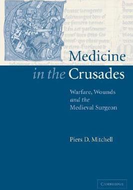 【预售】Medicine in the Crusades: Warfare, Wounds and the