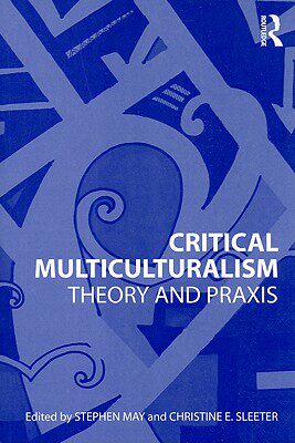 【预售】Critical Multiculturalism: Theory and Praxis