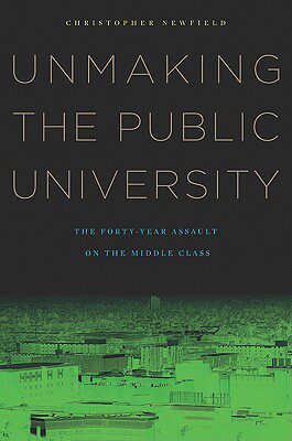 【预售】Unmaking the Public University: The Forty-Year
