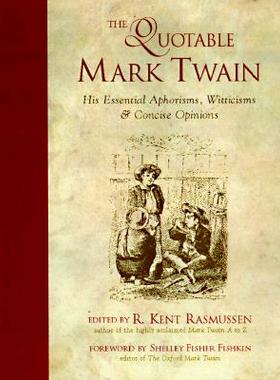 【预售】The Quotable Mark Twain: His Essential Aphorisms